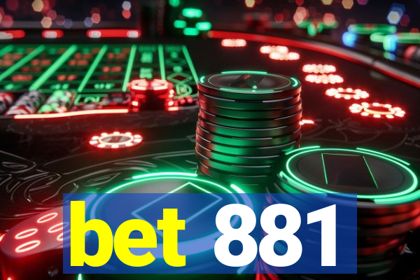 bet 881